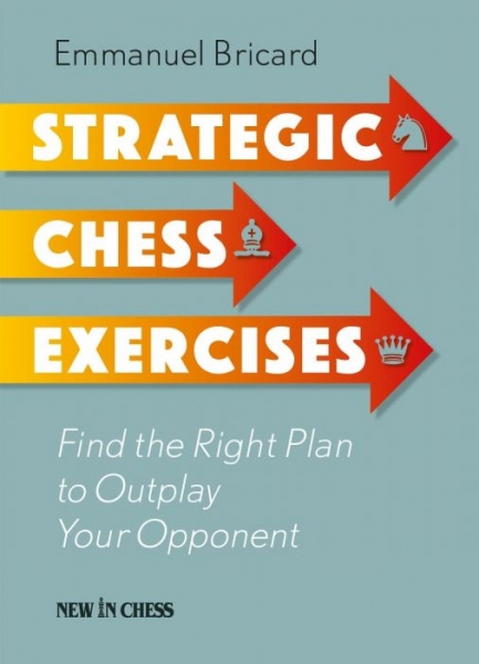 Carte : Strategic Chess Exercises: Find the Right Plan to Outplay Your Opponent - Emmanuel Bricard [1]