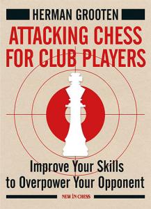 Tactica - Carte : Attacking Chess for Club Players- Herman Grooten