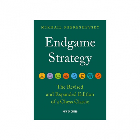 Strategie - Carte : Endgame Strategy - The Revised and Expanded Edition of a Chess Classic - Mikhail Shereshevsky