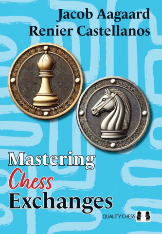 Tactica - Carte : Mastering Chess Exchanges, Jacob Aagaard, Renier Castellanos