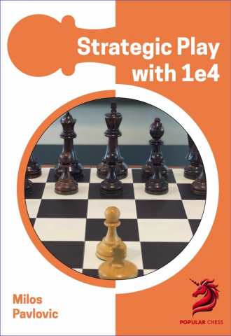 Deschideri - Carte : Opening Repertoire: Strategic Play with 1 e4, Milos Pavlovic