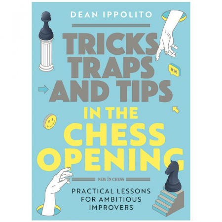 Deschideri - Carte : Tricks, Traps and Tips in the Chess Opening - Dean Ippolito