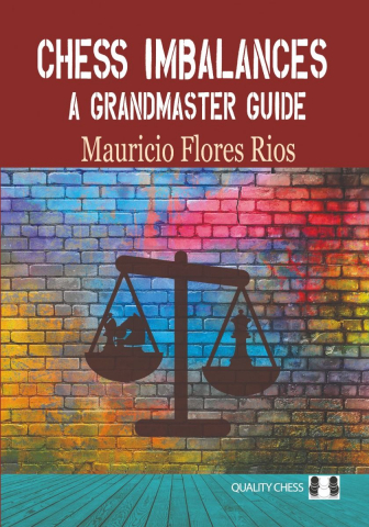 Carti De Sah - Chess Imbalances - A Grandmaster Guide - Mauricio Flores Rios