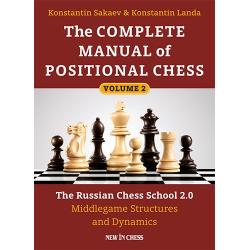 Strategie - Carte : The Complete Manual of Positional Chess- Volume 2: The Russian Chess School 2.0 – Middlegame Structures and Dynamics
